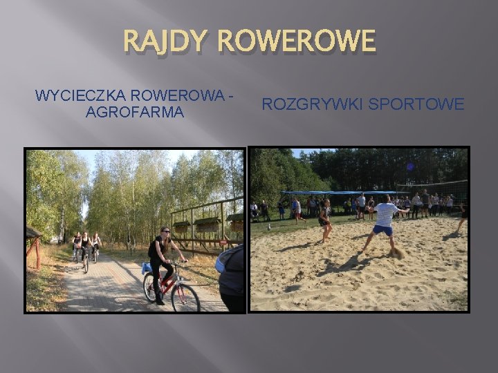 RAJDY ROWE WYCIECZKA ROWEROWA AGROFARMA ROZGRYWKI SPORTOWE 