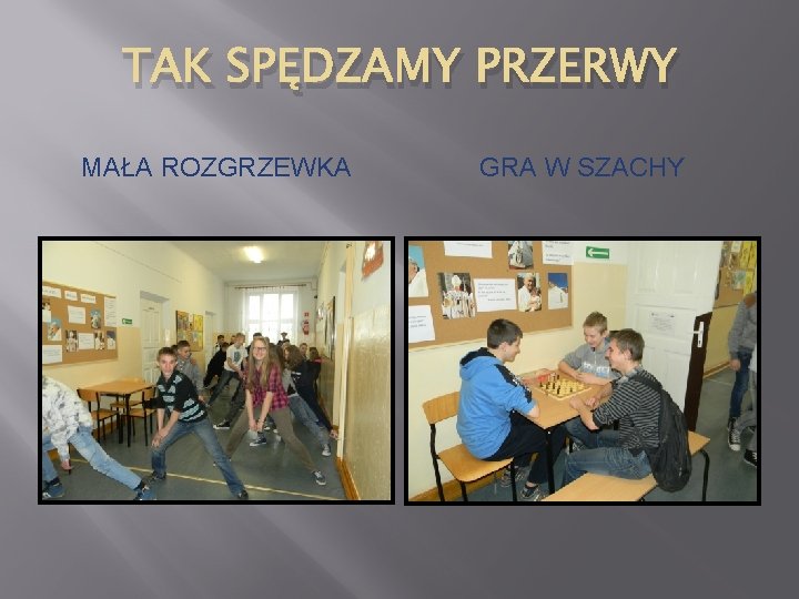 TAK SPĘDZAMY PRZERWY MAŁA ROZGRZEWKA GRA W SZACHY 