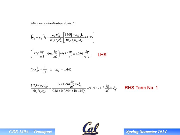 LHS RHS Term No. 1 CBE 150 A – Transport Spring Semester 2014 