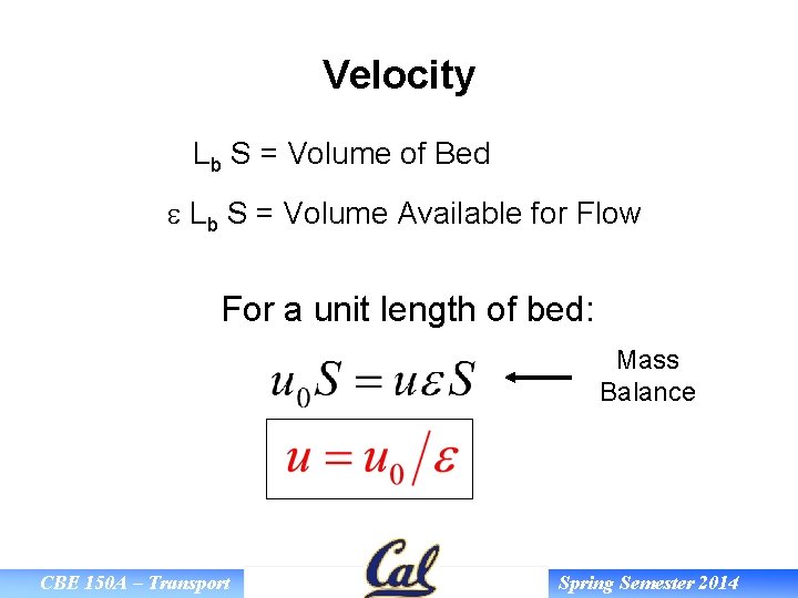 Velocity Lb S = Volume of Bed e Lb S = Volume Available for