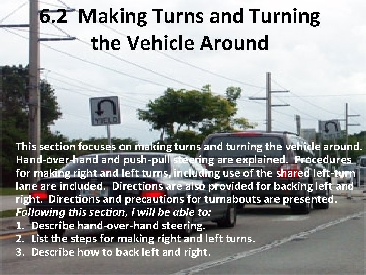 6. 2 Making Turns and Turning the Vehicle Around This section focuses on making