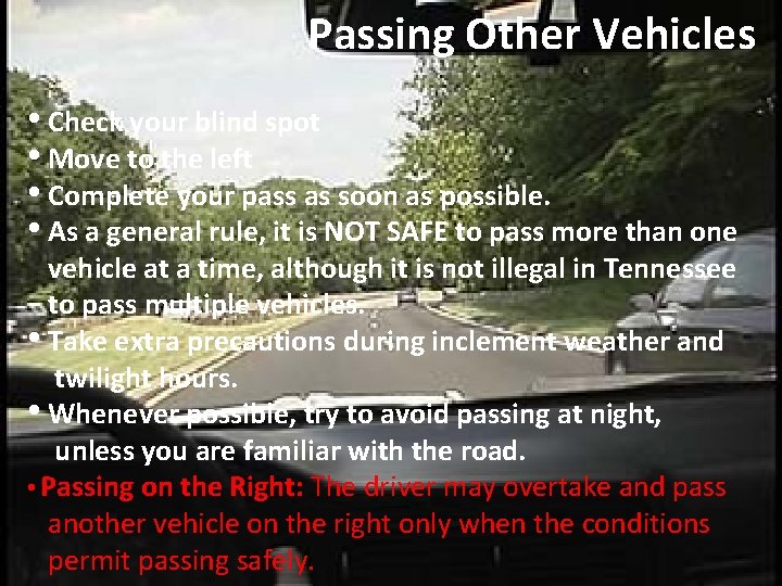 Passing Other Vehicles • Check your blind spot • Move to the left •