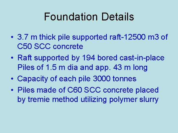 Foundation Details • 3. 7 m thick pile supported raft-12500 m 3 of C