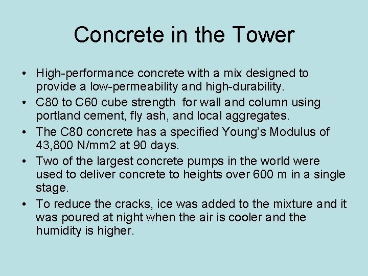 Concrete in the Tower • High-performance concrete with a mix designed to provide a