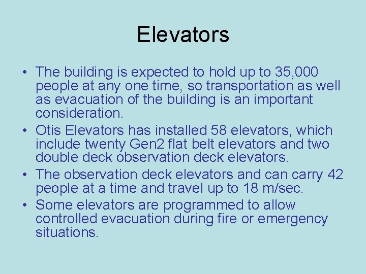 Elevators • The building is expected to hold up to 35, 000 people at