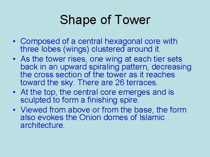 Shape of Tower • Composed of a central hexagonal core with three lobes (wings)