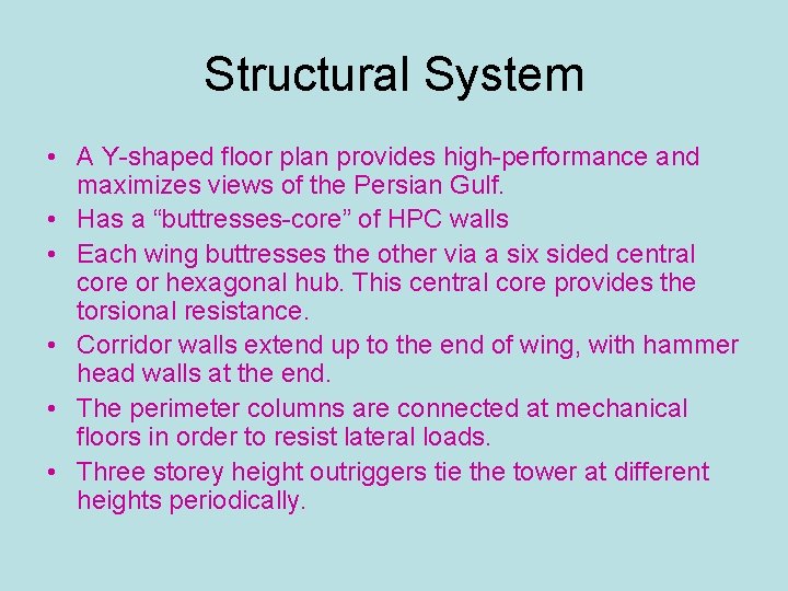 Structural System • A Y-shaped floor plan provides high-performance and maximizes views of the