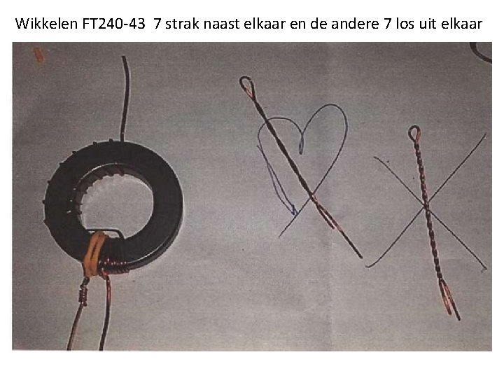 Wikkelen FT 240 -43 7 strak naast elkaar en de andere 7 los uit