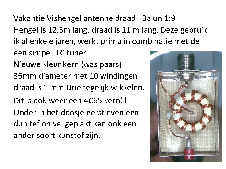 Vakantie Vishengel antenne draad. Balun 1: 9 Hengel is 12, 5 m lang, draad