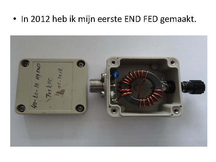  • In 2012 heb ik mijn eerste END FED gemaakt. 