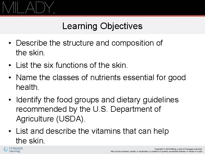 Learning Objectives • Describe the structure and composition of the skin. • List the