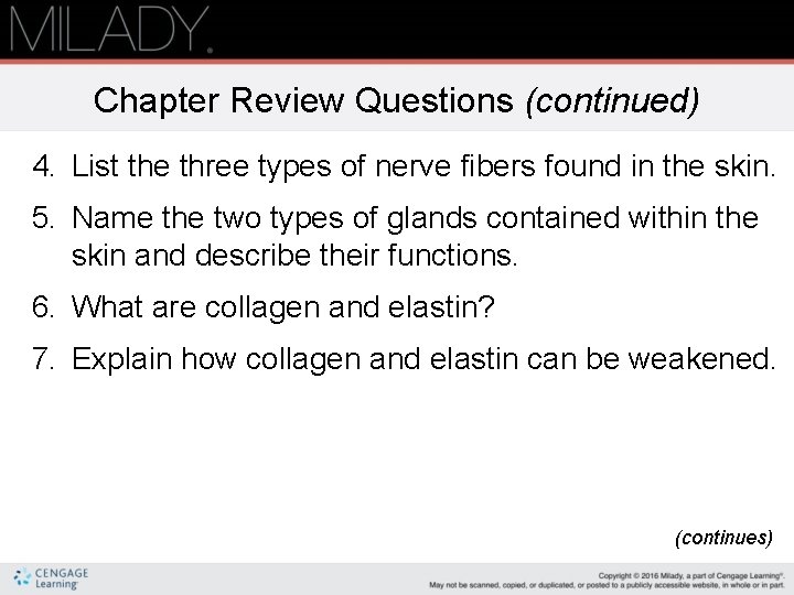 Chapter Review Questions (continued) 4. List the three types of nerve fibers found in