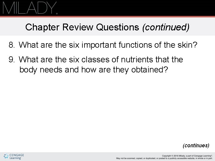 Chapter Review Questions (continued) 8. What are the six important functions of the skin?