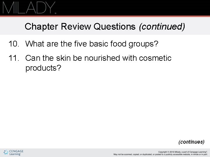 Chapter Review Questions (continued) 10. What are the five basic food groups? 11. Can