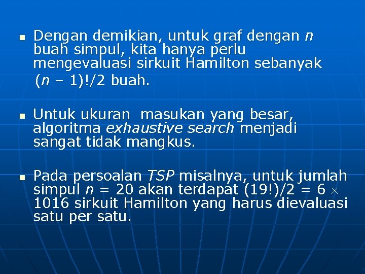 n n n Dengan demikian, untuk graf dengan n buah simpul, kita hanya perlu