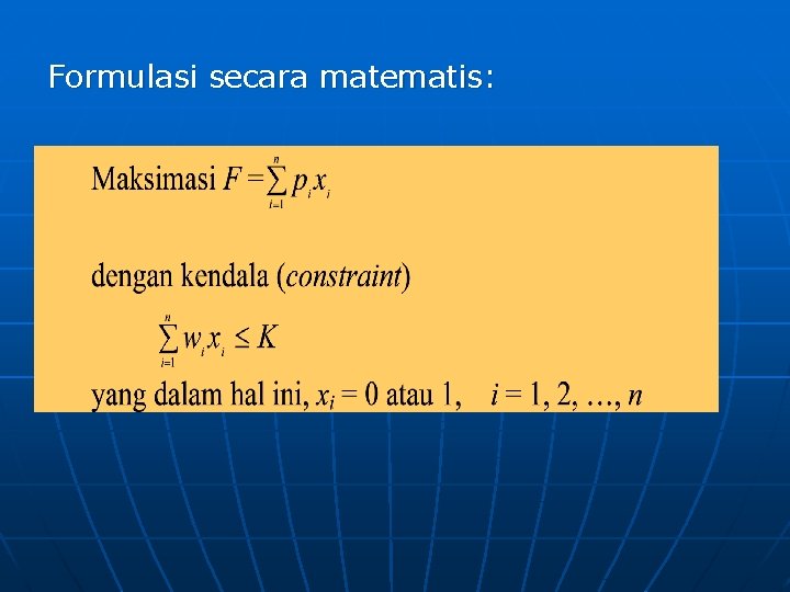Formulasi secara matematis: 