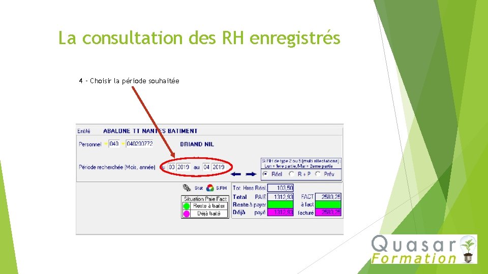 La consultation des RH enregistrés 4 – Choisir la période souhaitée 