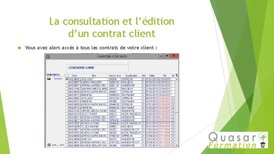 La consultation et l’édition d’un contrat client Vous avez alors accès à tous les