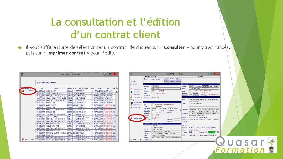 La consultation et l’édition d’un contrat client Il vous suffit ensuite de sélectionner un