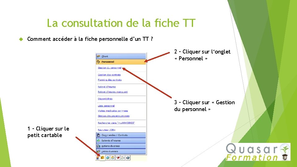 La consultation de la fiche TT Comment accéder à la fiche personnelle d’un TT