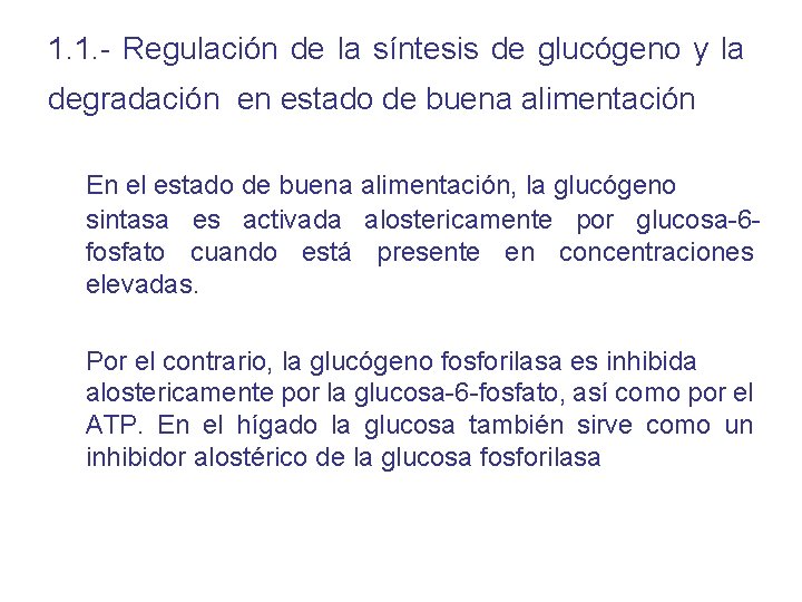 1. 1. - Regulación de la síntesis de glucógeno y la degradación en estado