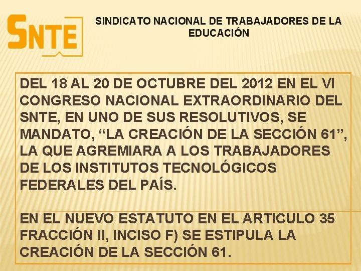 SINDICATO NACIONAL DE TRABAJADORES DE LA EDUCACIÓN DEL 18 AL 20 DE OCTUBRE DEL