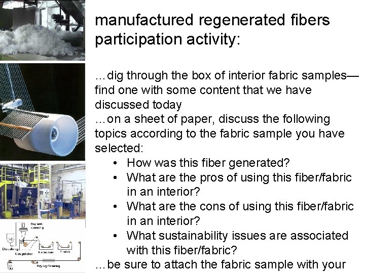 manufactured regenerated fibers participation activity: …dig through the box of interior fabric samples— find