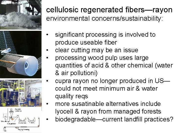 cellulosic regenerated fibers—rayon environmental concerns/sustainability: • • • significant processing is involved to produce