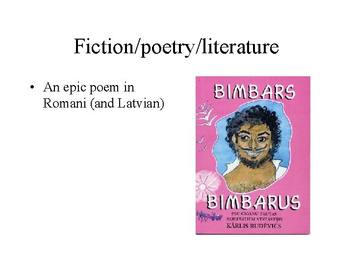 Fiction/poetry/literature • An epic poem in Romani (and Latvian) 