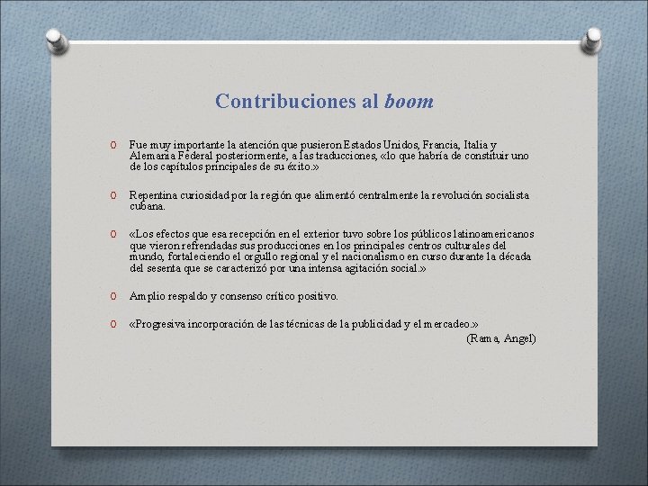 Contribuciones al boom O Fue muy importante la atención que pusieron Estados Unidos, Francia,