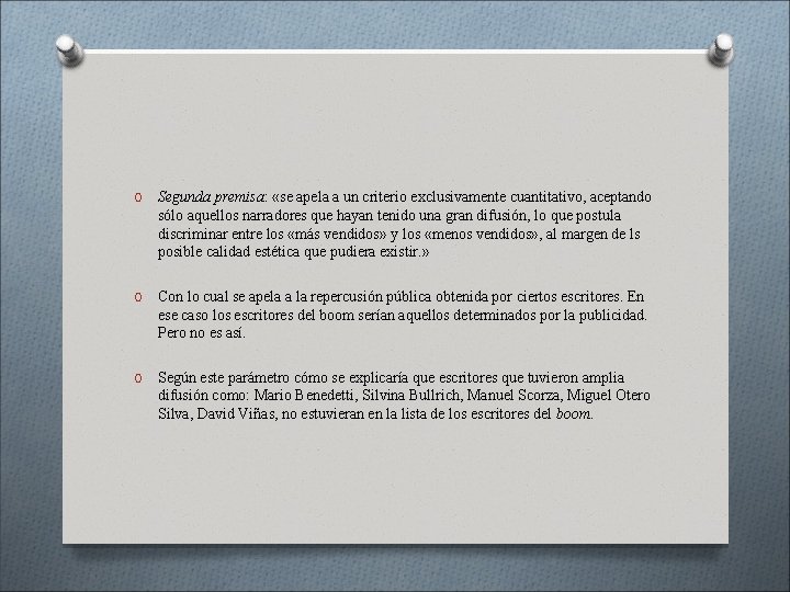 O Segunda premisa: «se apela a un criterio exclusivamente cuantitativo, aceptando sólo aquellos narradores O Segunda premisa: «se apela a un criterio exclusivamente cuantitativo, aceptando sólo aquellos narradores