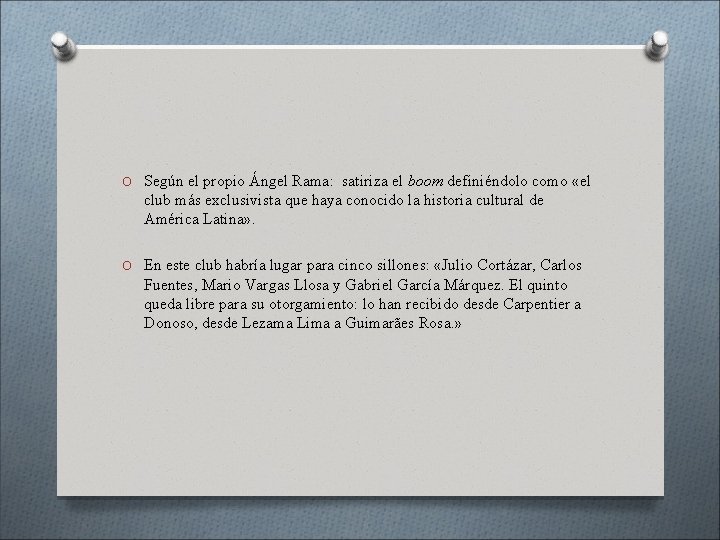 O Según el propio Ángel Rama: satiriza el boom definiéndolo como «el club más O Según el propio Ángel Rama: satiriza el boom definiéndolo como «el club más