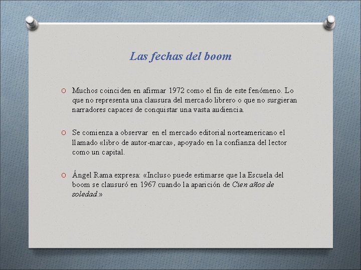 Las fechas del boom O Muchos coinciden en afirmar 1972 como el fin de