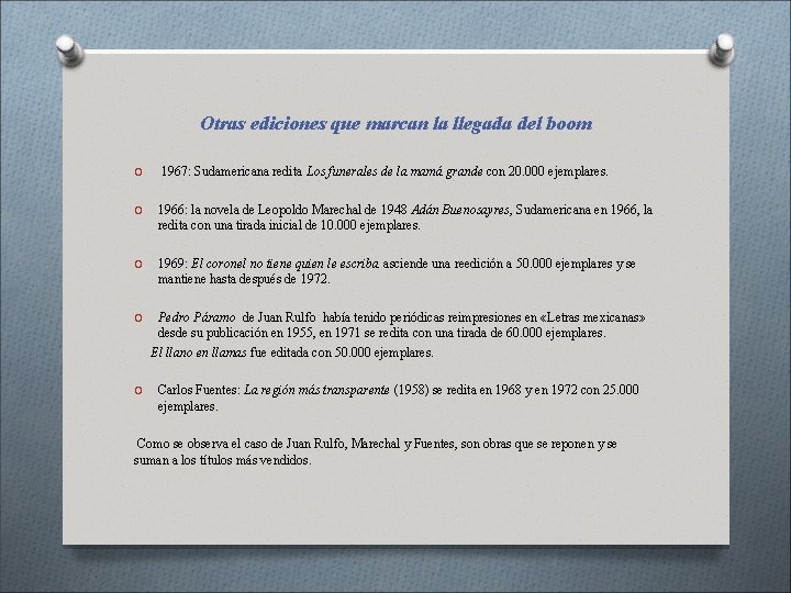 Otras ediciones que marcan la llegada del boom O 1967: Sudamericana redita Los funerales Otras ediciones que marcan la llegada del boom O 1967: Sudamericana redita Los funerales
