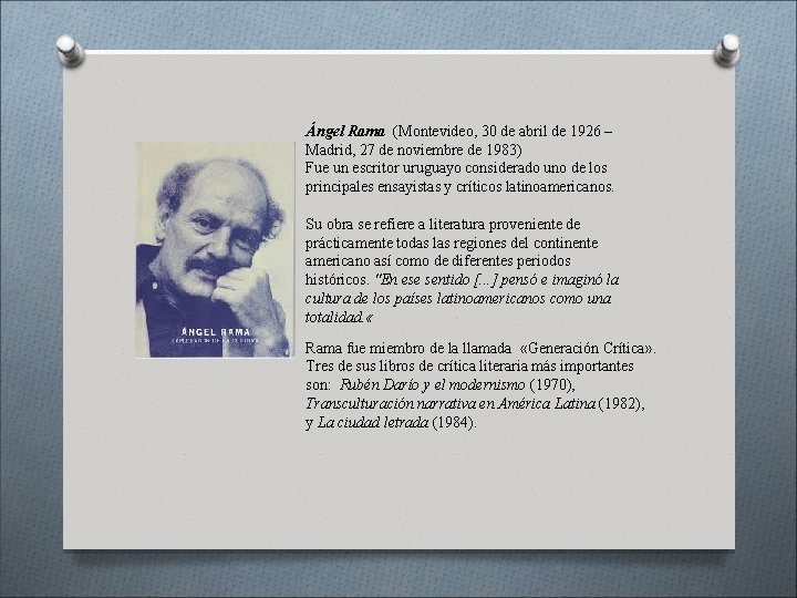 Ángel Rama (Montevideo, 30 de abril de 1926 – Madrid, 27 de noviembre de Ángel Rama (Montevideo, 30 de abril de 1926 – Madrid, 27 de noviembre de