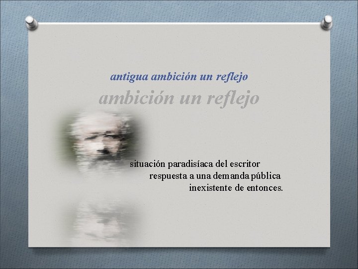 antigua ambición un reflejo situación paradisíaca del escritor respuesta a una demanda pública inexistente