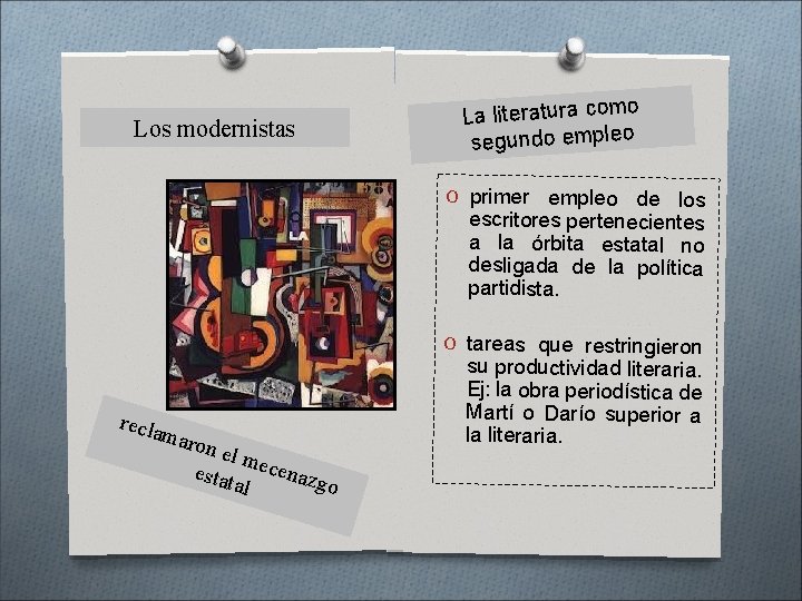 Los modernistas o La literatura com segundo empleo O primer empleo de los escritores Los modernistas o La literatura com segundo empleo O primer empleo de los escritores