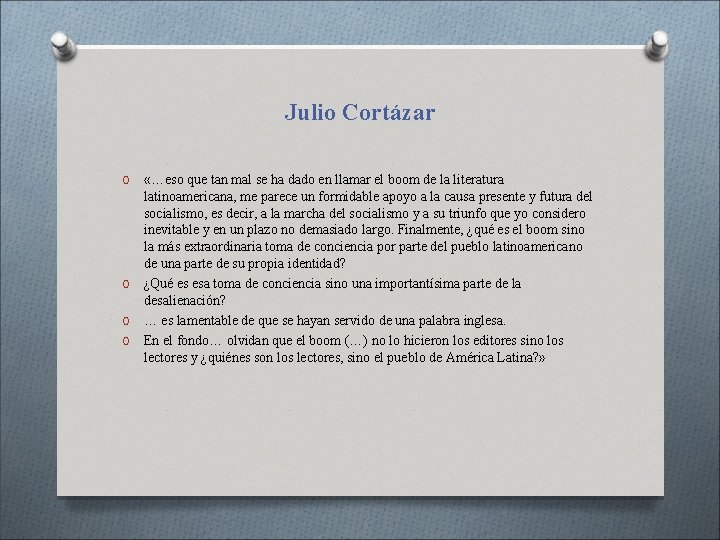 Julio Cortázar «…eso que tan mal se ha dado en llamar el boom de