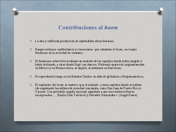 Contribuciones al boom O La alta y calificada producción de espléndidas obras literarias. O Contribuciones al boom O La alta y calificada producción de espléndidas obras literarias. O