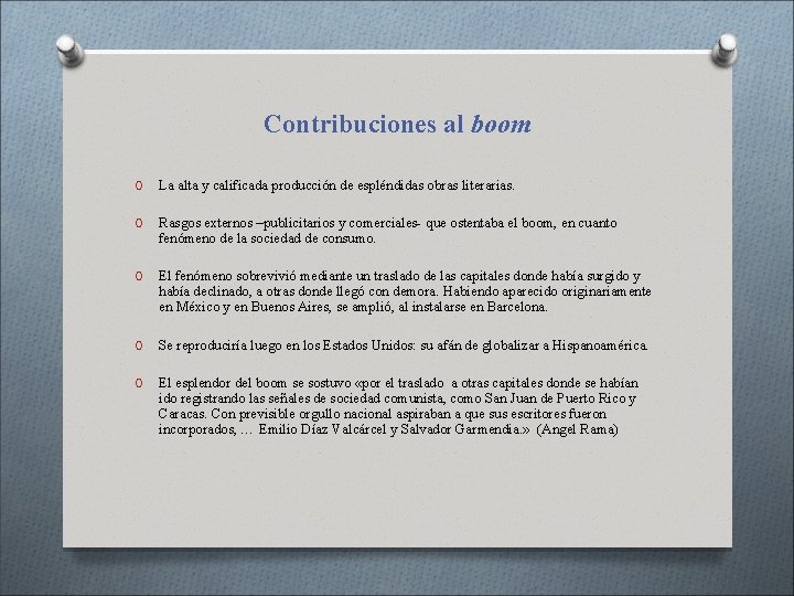 Contribuciones al boom O La alta y calificada producción de espléndidas obras literarias. O