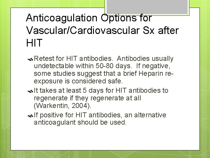 Anticoagulation Options for Vascular/Cardiovascular Sx after HIT Retest for HIT antibodies. Antibodies usually undetectable