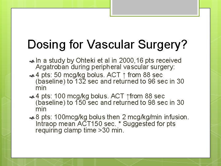 Dosing for Vascular Surgery? In a study by Ohteki et al in 2000, 16