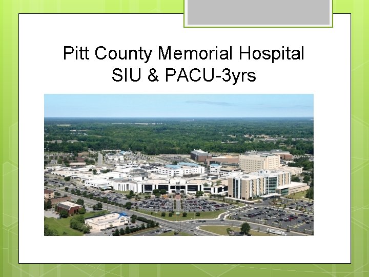 Pitt County Memorial Hospital SIU & PACU-3 yrs 