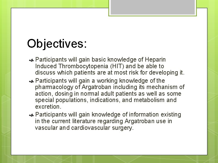 Objectives: Participants will gain basic knowledge of Heparin Induced Thrombocytopenia (HIT) and be able
