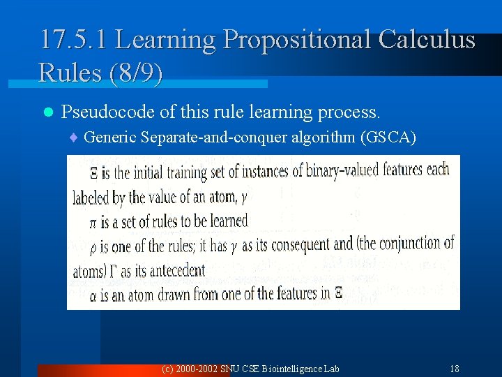 17. 5. 1 Learning Propositional Calculus Rules (8/9) l Pseudocode of this rule learning