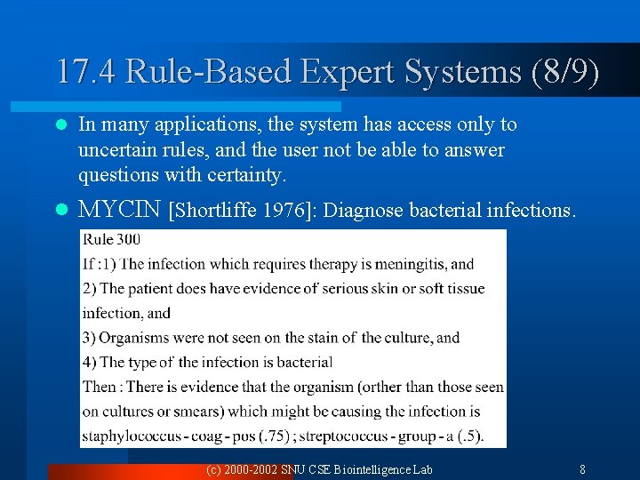 17. 4 Rule-Based Expert Systems (8/9) l In many applications, the system has access