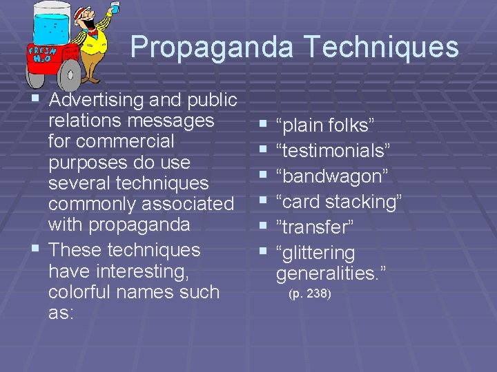 Propaganda Techniques § Advertising and public relations messages for commercial purposes do use several