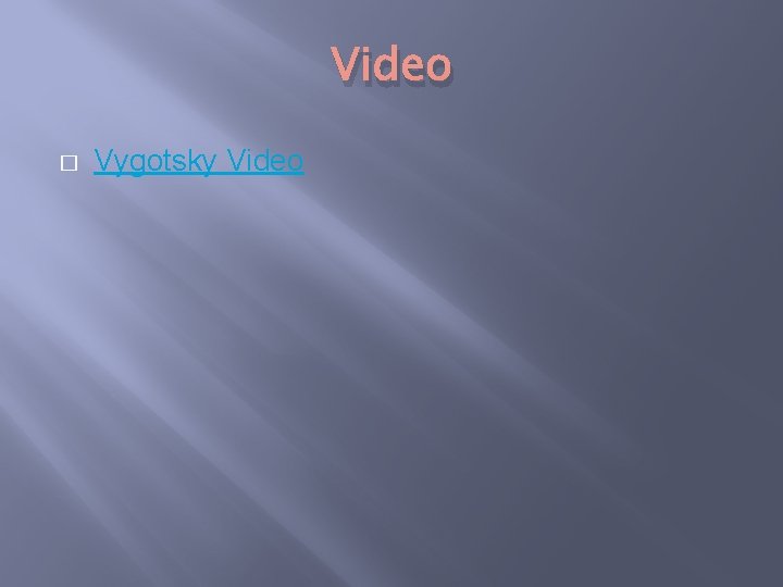 Video � Vygotsky Video 
