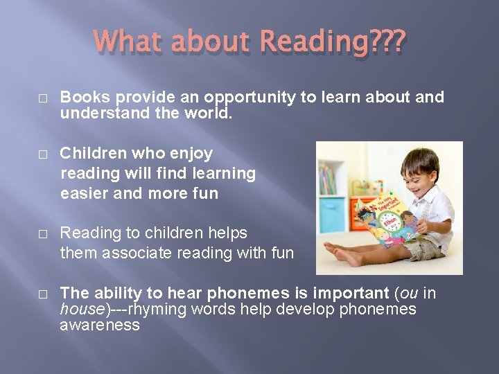 What about Reading? ? ? � Books provide an opportunity to learn about and