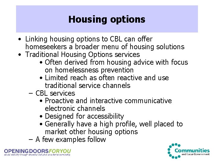 Challenges Housing options remain • Linking housing options to CBL can offer homeseekers a